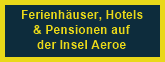 Ferienhuser, Hotels & Pensionen auf der Insel Aeroe